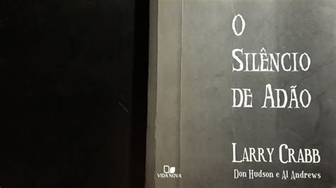 O silêncio de Adão Larry Crabb Sumário YouTube