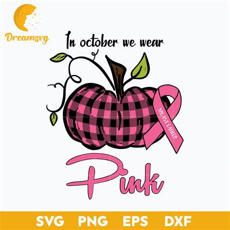 In October We Wear Pink Pumpkin Breast Cancer Halloween Svg Halloween