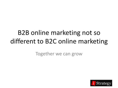 B2b Vs B2c Online Marketing Jeff Clark Anz Istrategy Sydney 2010 Ppt