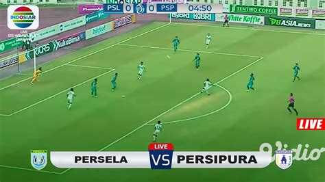 LIVE INDOSIAR PERSELA VS PERSIPURA BRI LIGA 1 2021 2022 YouTube