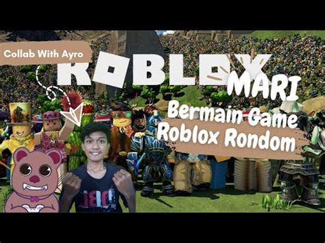 Saatnya Kita Mabar Roblox Random Bareng Ayrogamer Roblox Indonesia