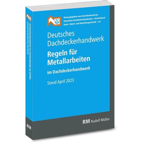 Deutsches Dachdeckerhandwerk Regeln für Metallarbeiten im