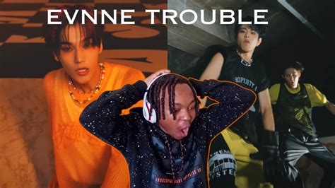 EVNNE Trouble M V REACTION YouTube