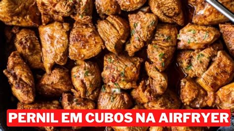 Pernil Em Cubos Na Airfryer Receita Passo A Passo