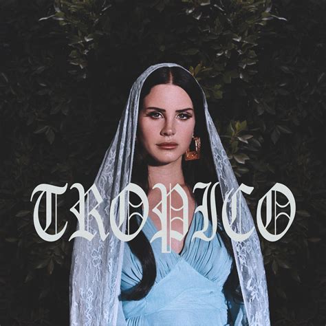 Lana Del Rey - Tropico by alllp on DeviantArt