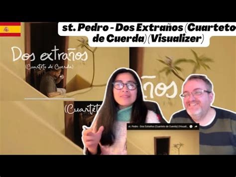 St Pedro Dos Extra Os Cuarteto De Cuerda Visualizer Reaction