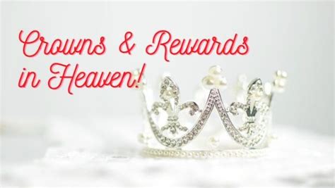 Crowns And Rewards For Every True Believer In Heaven