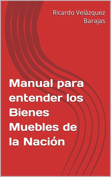 Manual Para Entender Los Bienes Muebles De La Naci N Ebook Vel Zquez