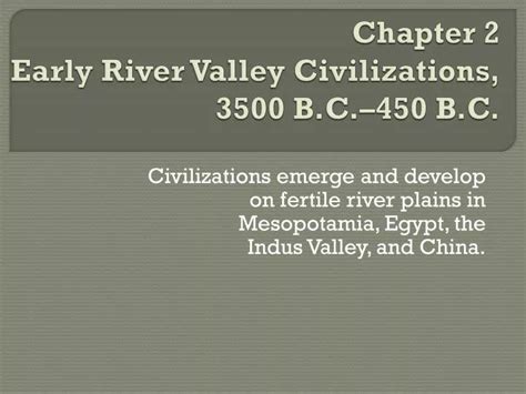 Ppt Chapter Early River Valley Civilizations B C B C