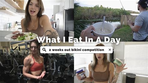 What I Eat In A Day 2 Weeks Out Bikini Competition Prep YouTube