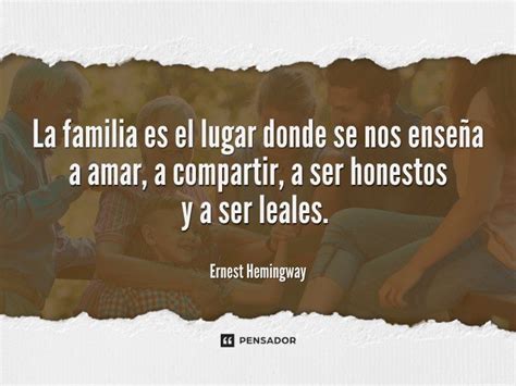 Frases De Familia Que Demuestran La Importancia De Estar Unidos