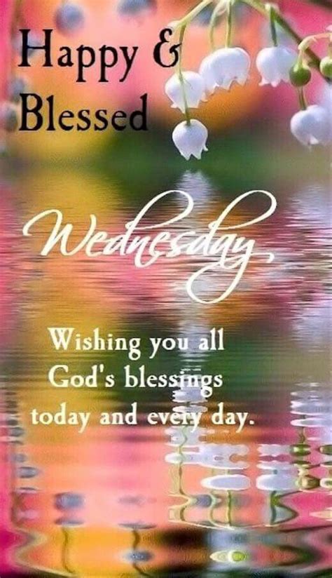 Happy And Blessed Wednesday Wishing You All Gods Blessings Today And