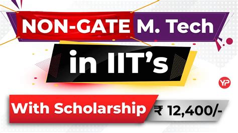 Mtech In Iits Without Gate With Scholarship Post Gate Counselling