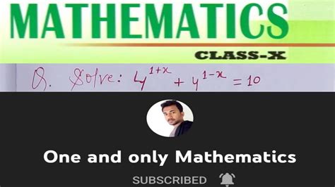 Solve 4 ¹ x 4¹ x 10 Mathematics Class X Quadratic Equations