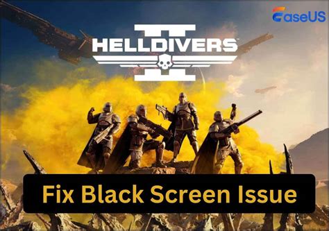 Helldivers 2 Screen Black [How to Fix?]