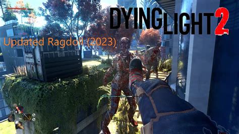 Dying Light Improved Ragdoll Impressions Year Anniversary Update