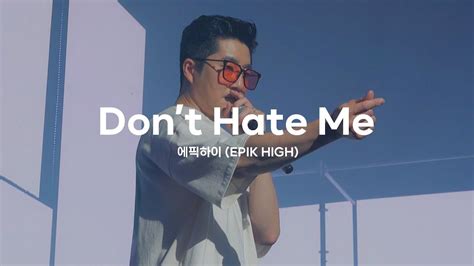 Epik High Dont Hate Me Epik High Is