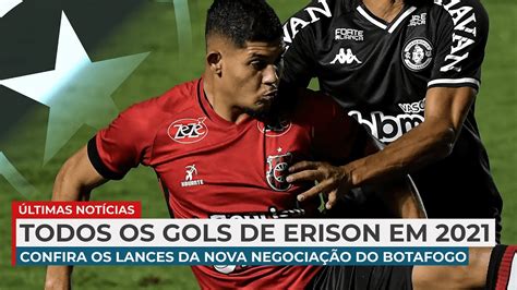 Todos os gols de Erison na última temporada Os jogadores do Botafogo