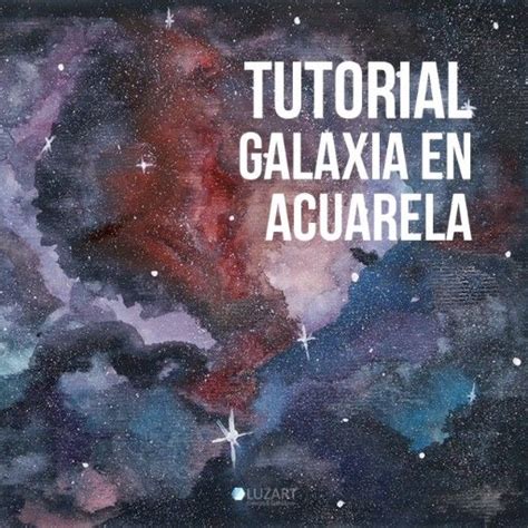 Tutorial 🌌 Galaxia Con Acuarelas Video Pintura De Galaxias Acuarela Como Pintar Acuarela