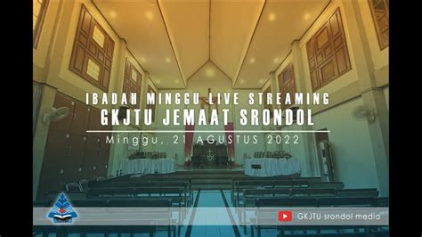 Ibadah Minggu Agustus Gkjtu Jemaat Srondol Youtube