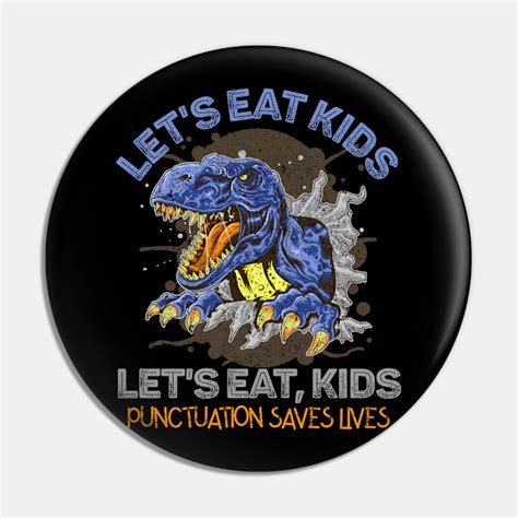 Lets Eat Kids Punctuation Saves Lives Rex Dinosaur Halloween Eat