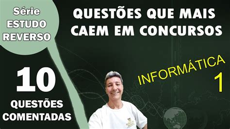 Inform Tica Parte Estudo Reverso Quest Es De Concursos Youtube