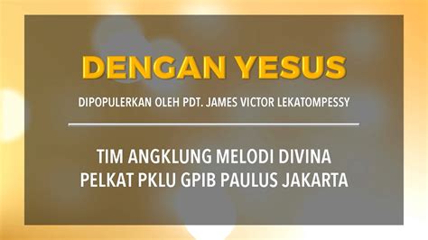 TIM ANGKLUNG MELODI DIVINA DENGAN YESUS YouTube