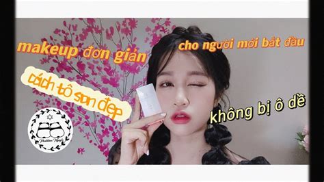 Cách Makeup đơn Giản Cho Người Mới Bắt đầu Tập 2 Cách Tô Son đẹp 1