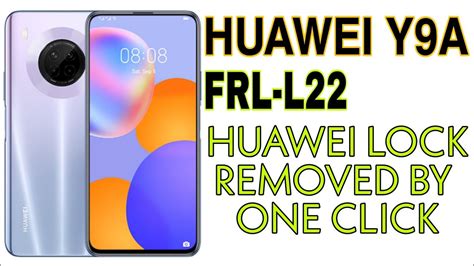 HOW TO HUAWEI Y9A FRL L22 HUAWEI LOCK REMOVED BY ONE CLICK YouTube