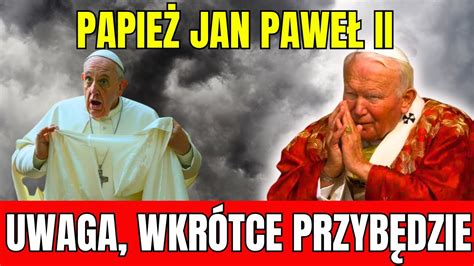 Ostatnia Wizja Jana Paw A Ii Nadesz A B D Czujny Youtube