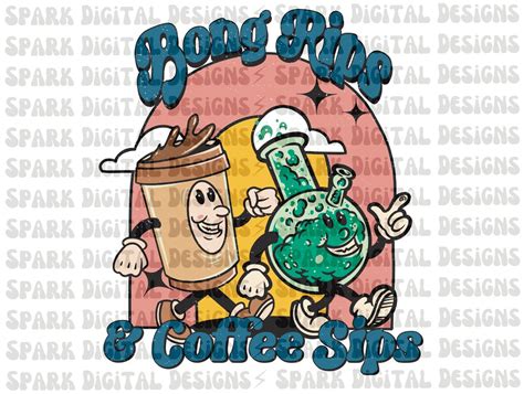 Bong Rips And Coffee Sips Png 420 Sublimation Design Stoner Png Stoner Sublimation Weed