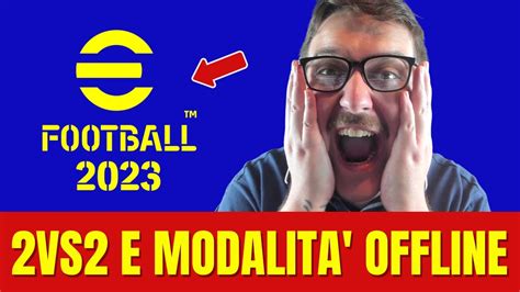 Efootball 2023 ModalitÀ Offline E Lobby Coop 2vs2 In Arrivo Nei