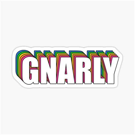 Gnarly Sticker For Sale By Barnyardy Redbubble