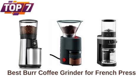 Top Best Burr Coffee Grinder For French Press Of