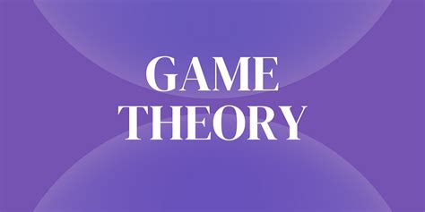 Game Theory Unveiled: Navigating through Choices, Dilemmas, and ...