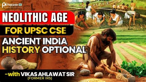 Neolithic Culture UPSC CSE History Optional Through Self Study