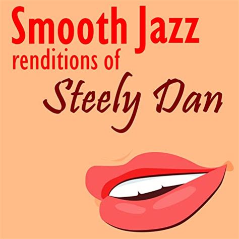 Écouter Smooth Jazz Renditions of Steely Dan Instrumental de Smooth