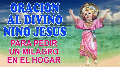 Oración al Divino Niño Jesús para pedir un Milagro en el hogar YouTube