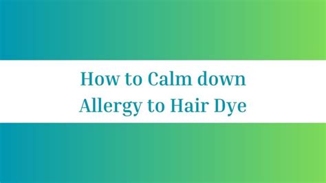 How To Calm Down Allergy To Hair Dye Effective Remedies