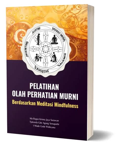 Pelatihan Olah Perhatian Murni Berdasarkan Meditasi Mindfulness