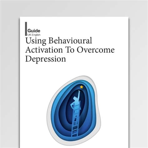 Using Behavioral Activation To Overcome Depression Psychology Tools