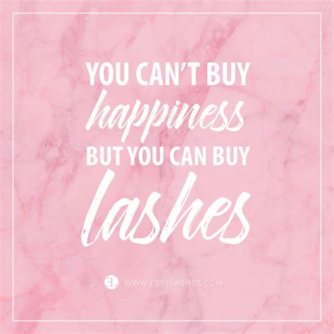 You Cant Buy Happiness But You Can Buy Lashes Quote 💕 Lash Quotes