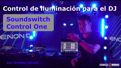 El mejor control de iluminación para el DJ Soundswitch Control One