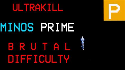 Ultrakill Minos Prime P Rank Brutal Difficulty Youtube