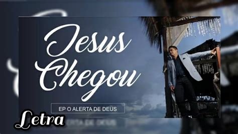 Jesus Chegou Cassio Gomes Letra Youtube