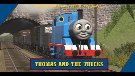 Thomas And The Trucks A Classic Series Trainz Recreation By Adam