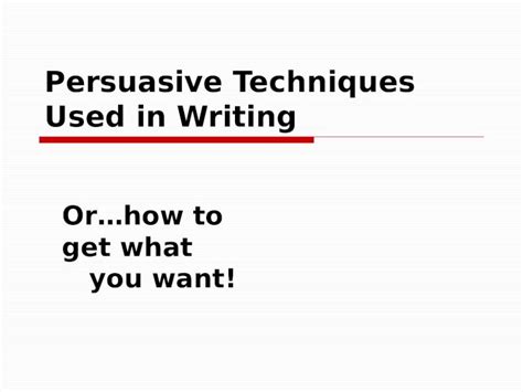 Pptx Persuasive Techniques Used In Writing Dokumen Tips