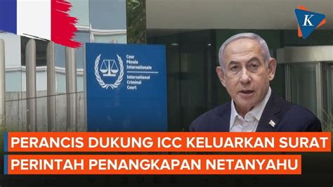 Perancis Dukung Icc Keluarkan Surat Perintah Penangkapan Netanyahu