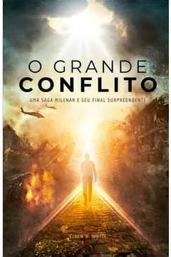 Livro Religi O O Grande Conflito Uma Saga Milenar E Seu Final