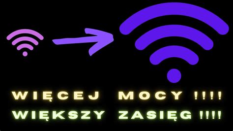 Jak Zwi Kszy Zasi G Wifi Jak Przyspieszy Wifi Szybkie Wifi Jak